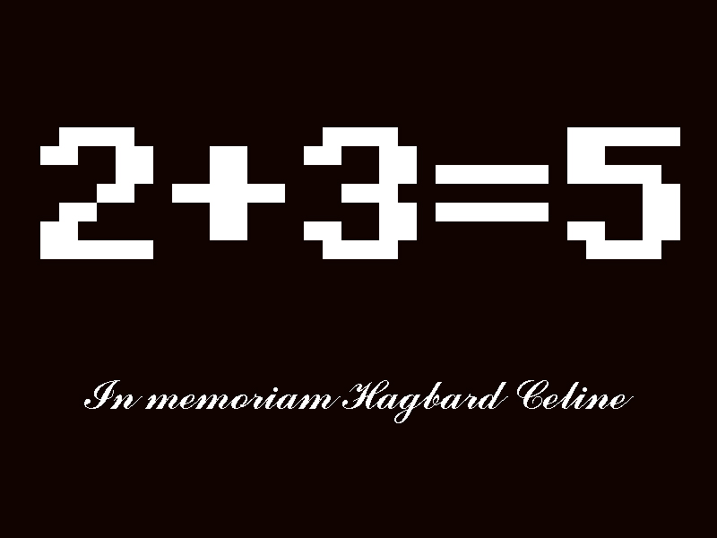 2+3=5 - in memoriam Hagbard Celine